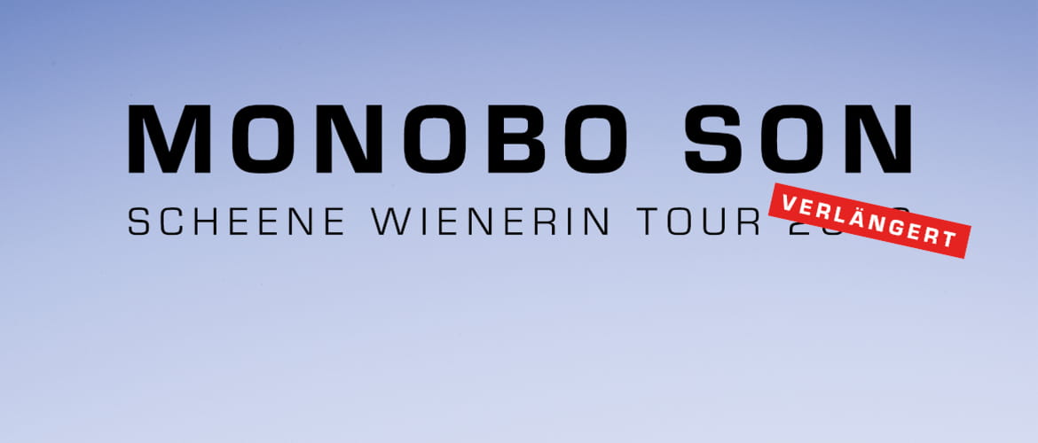 Tickets Monobo Son, Scheene Wienerin Tour 2020 in Kufstein