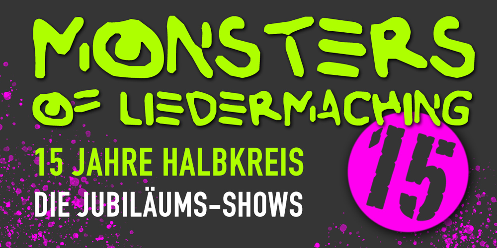 Tickets Monsters of Liedermaching, Jubiläumstour „15 Jahre Halbkreis“ in München